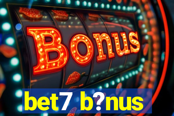 bet7 b?nus