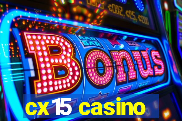 cx15 casino