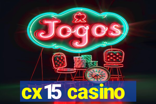 cx15 casino