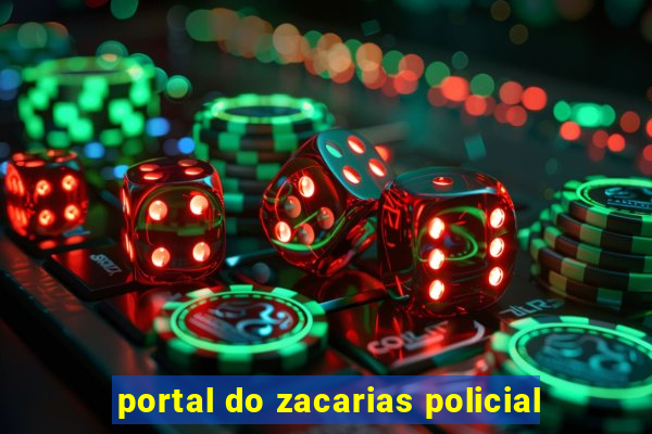 portal do zacarias policial