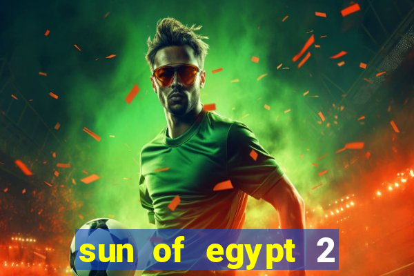 sun of egypt 2 slot demo