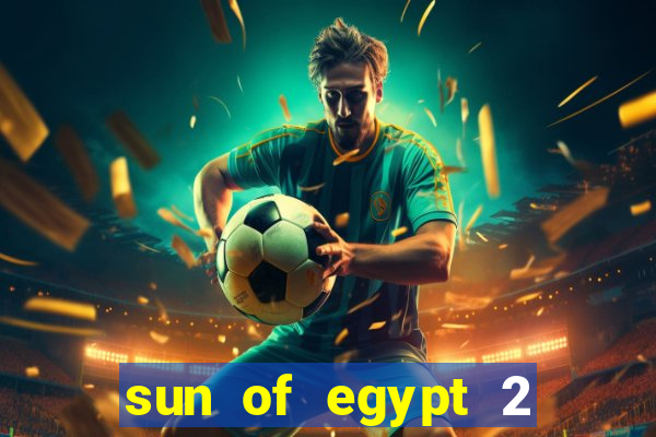 sun of egypt 2 slot demo