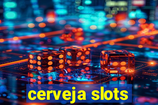 cerveja slots