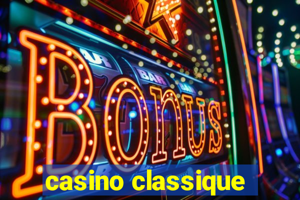 casino classique