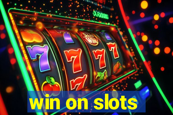 win on slots