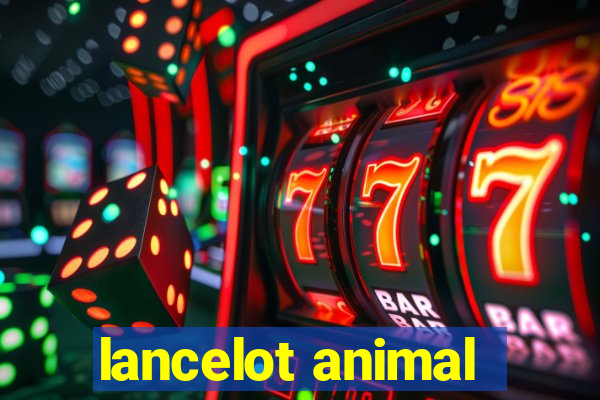 lancelot animal