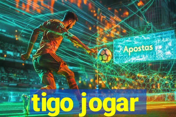 tigo jogar