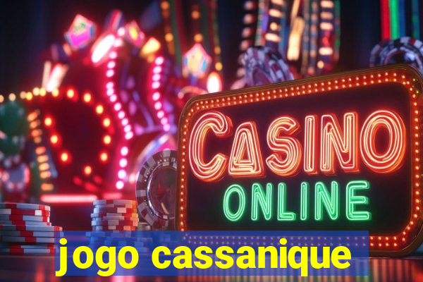 jogo cassanique