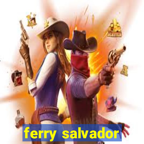 ferry salvador