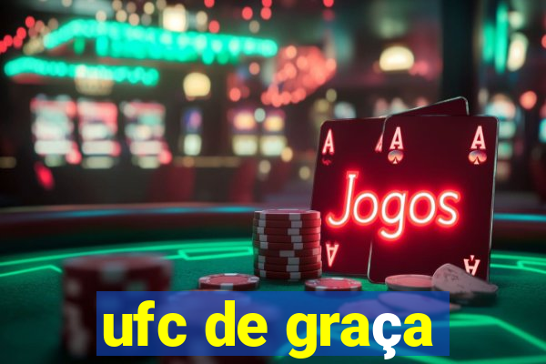 ufc de graça