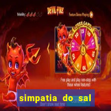 simpatia do sal grosso para afastar rival