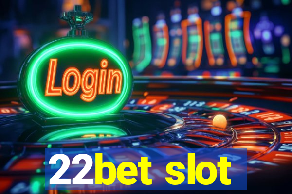 22bet slot