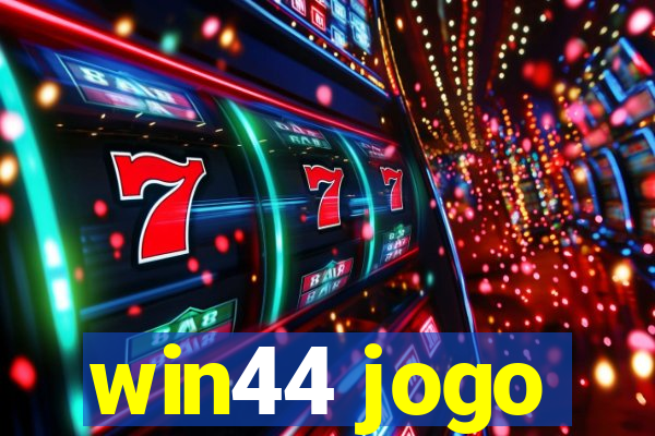 win44 jogo