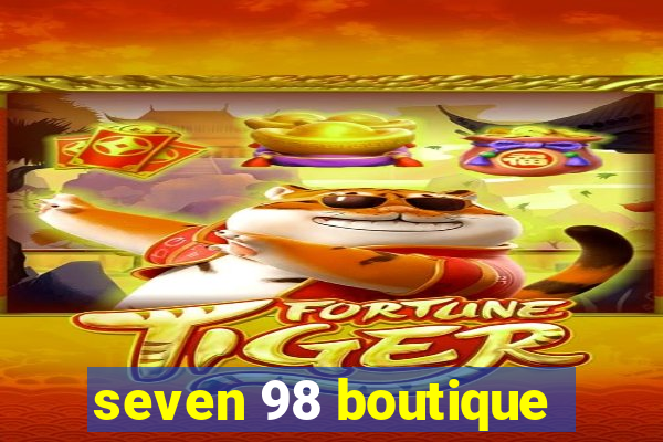 seven 98 boutique