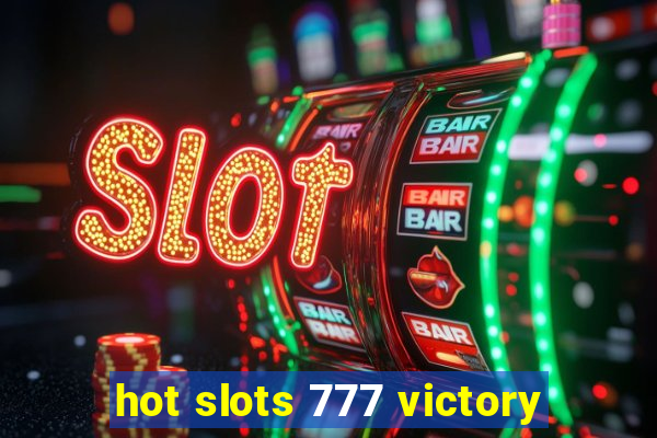 hot slots 777 victory