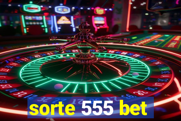 sorte 555 bet