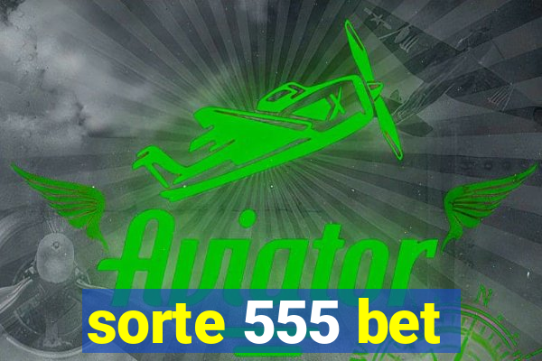 sorte 555 bet