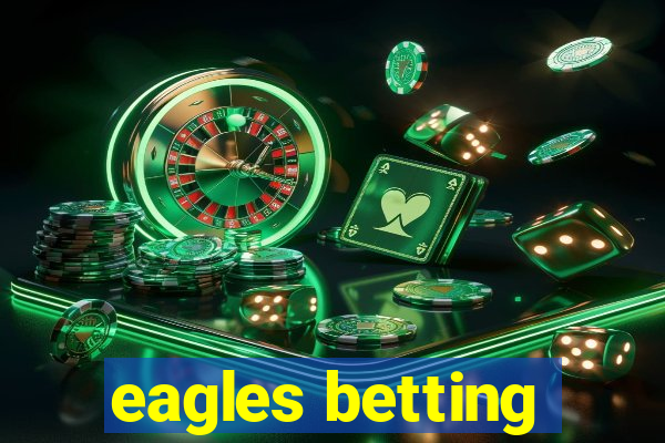 eagles betting