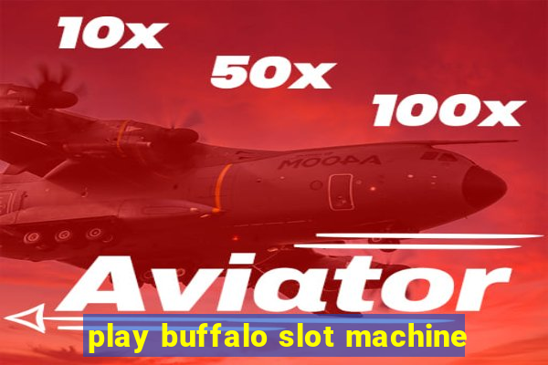 play buffalo slot machine