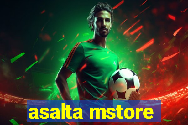 asalta mstore