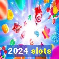 2024 slots