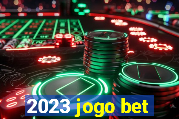 2023 jogo bet