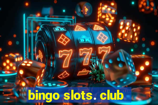 bingo slots. club