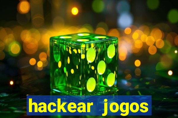 hackear jogos dinheiro infinito