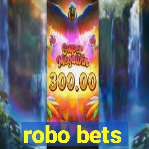 robo bets