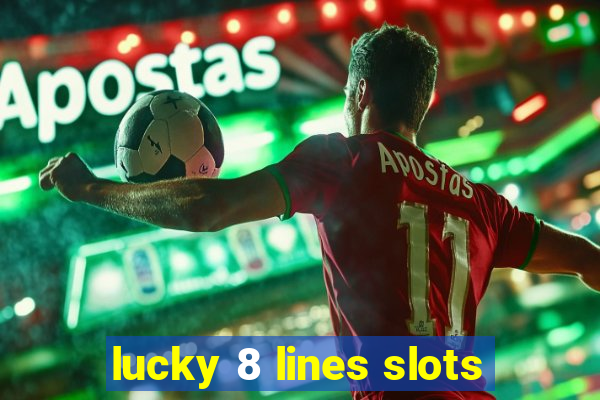 lucky 8 lines slots