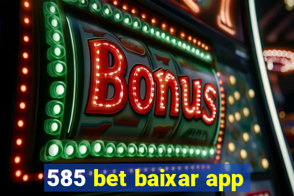 585 bet baixar app