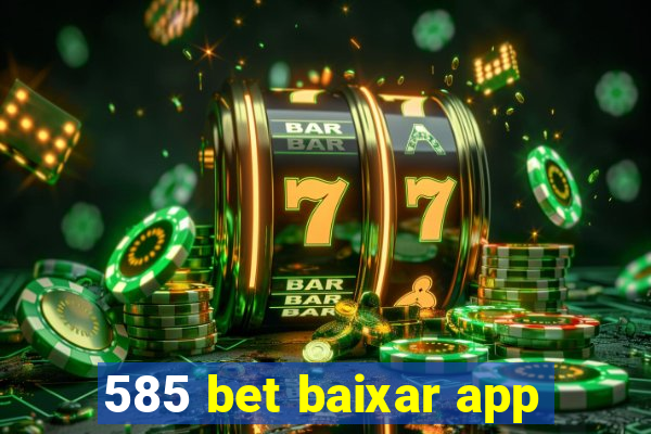 585 bet baixar app