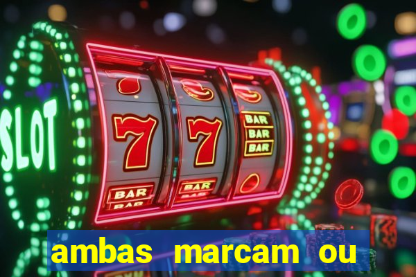 ambas marcam ou mais de 2.5 bet365