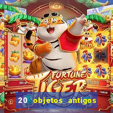 20 objetos antigos que hoje valem uma fortuna