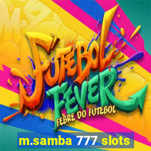 m.samba 777 slots