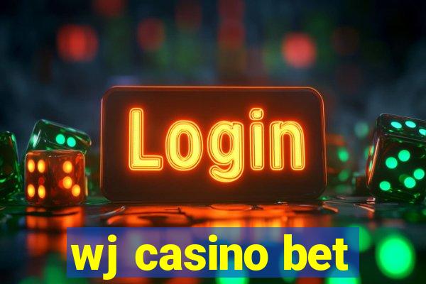 wj casino bet