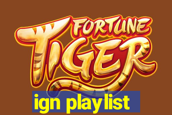 ign playlist