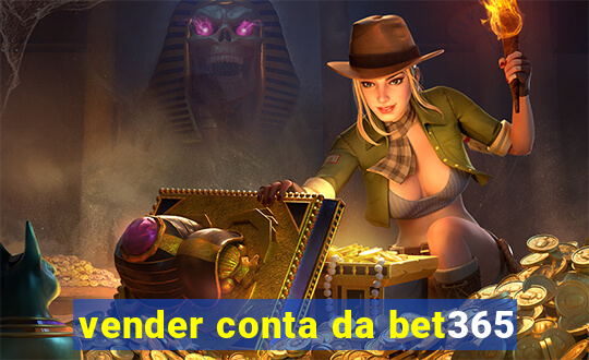 vender conta da bet365