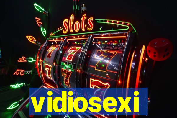 vidiosexi