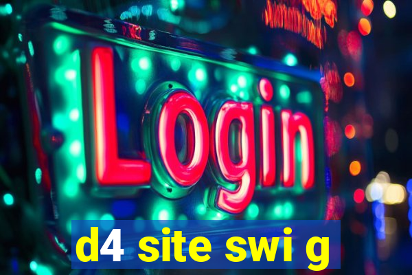 d4 site swi g