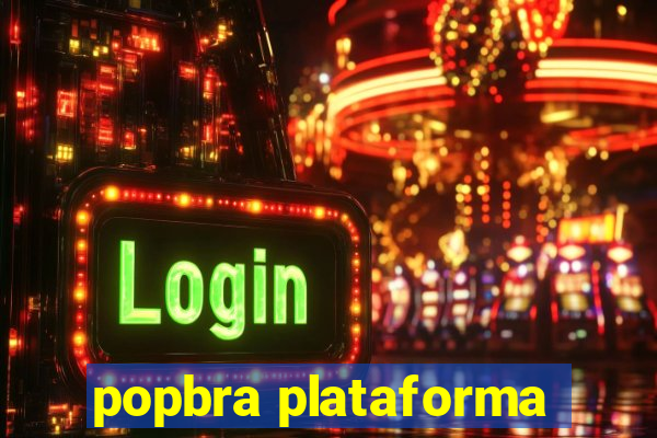 popbra plataforma