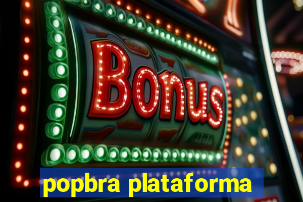 popbra plataforma