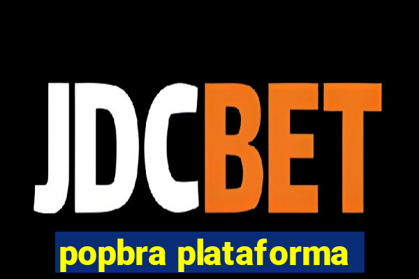 popbra plataforma