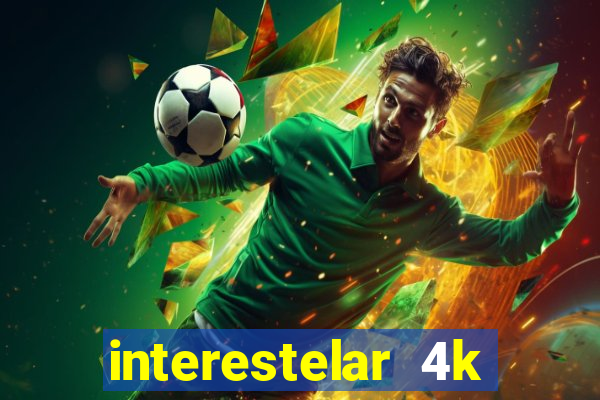 interestelar 4k dublado torrent