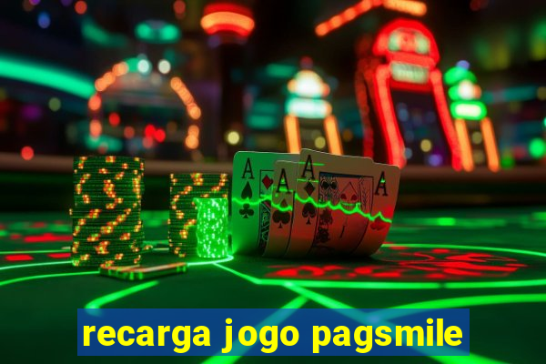 recarga jogo pagsmile