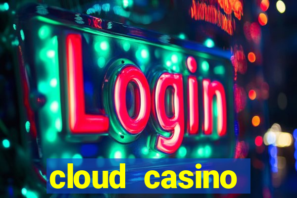 cloud casino welcome bonus