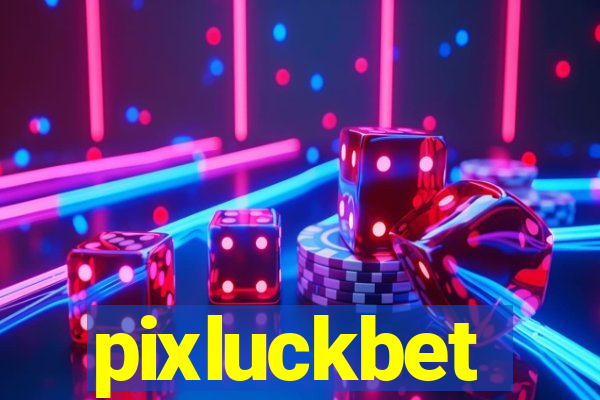 pixluckbet