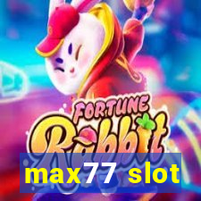 max77 slot