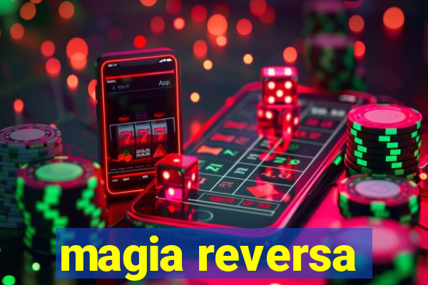 magia reversa