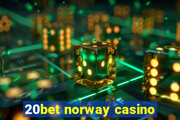 20bet norway casino